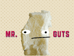 He's Mr. Guts. Who are you?