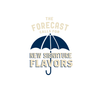 The forecast calls for new Signature flavors!